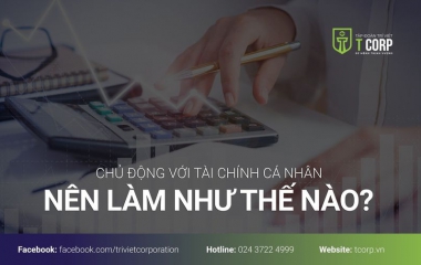 CHỦ ĐỘNG VỚI TÀI CHÍNH CÁ NHÂN: NÊN LÀM NHƯ THẾ NÀO?